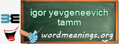 WordMeaning blackboard for igor yevgeneevich tamm